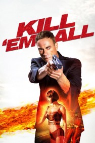 Stream Kill 'em All Movies in HD Free on MoviesJoy