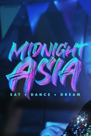 Stream Midnight Asia: Eat · Dance · Dream in Full HD for Free on MoviesJoy