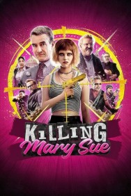 Killing Mary Sue Stream Killing Mary Sue Movies in HD Free on Dramacool