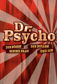 Dr. Psycho – Die Bösen, die Bullen, meine Frau und ich Watch Dr. Psycho – Die Bösen, die Bullen, meine Frau und ich Movies For Free Online | Twinship