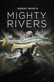 Watch Jeremy Wade's Mighty Rivers Movies For Free Online | Twinship