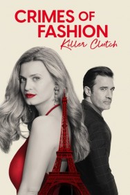 Stream Crimes of Fashion: Killer Clutch in Full HD for Free on MoviesJoy