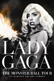 Watch Lady Gaga Presents: The Monster Ball Tour at Madison Square Garden Movies Free Online on MoviesJoy