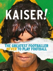 Watch Free Kaiser: The Greatest Footballer Never to Play Football Movies Full HD Online on MovieJoy