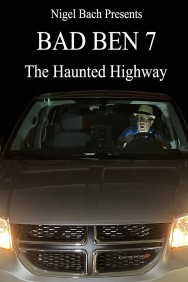 Watch Free Bad Ben 7: The Haunted Highway Movies Full HD Online on MovieJoy