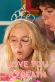 Stream Love You To Death in Full HD for Free on MoviesJoy