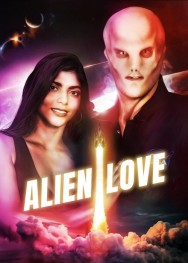 Alien Love Watch Free Alien Love Movies Full HD Online on MovieJoy