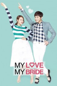 Stream My Love, My Bride Movies in HD Free on MoviesJoy