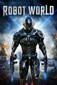 Stream Robot World in Full HD for Free on MoviesJoy