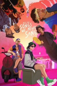 Stream All the Songs We Never Sang Movies in HD Free on Dramacool