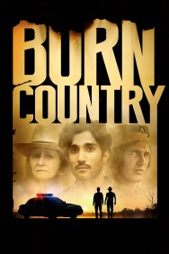 Stream Burn Country Movies in HD Free on MoviesJoy