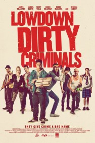 Watch Free Lowdown Dirty Criminals Movies HD Online FMovies Alternatives site