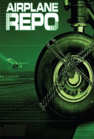 Stream Airplane Repo Movies in HD Free on MoviesJoy