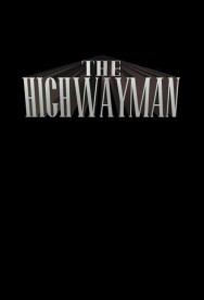 Stream The Highwayman Movies in HD Free on MoviesJoy