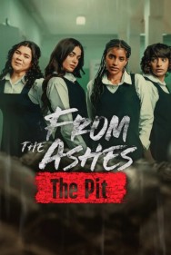 Stream From the Ashes: The Pit Movies in HD Free on Dramacool