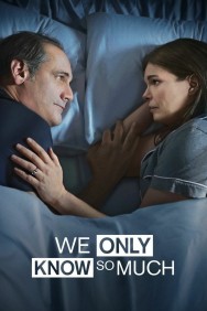 Stream We Only Know So Much Movies in HD Free on MoviesJoy