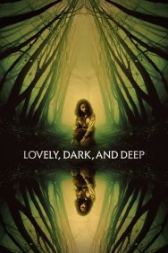 Stream Lovely, Dark, and Deep Movies in HD Free on MoviesJoy