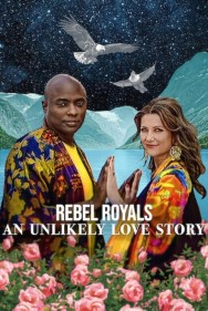 Stream Rebel Royals: An Unlikely Love Story HD for Free on HDToday