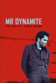 Stream Mr. Dynamite - The Rise of James Brown in Full HD for Free on MoviesJoy