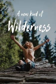 A New Kind of Wilderness Watch free A New Kind of Wilderness movies HD online | FlixHQ