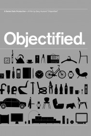 Watch Objectified Movies Free Online on MoviesJoy