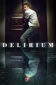 Stream Delirium Movies in HD Free on MoviesJoy