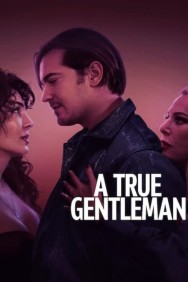 Stream A True Gentleman in Full HD for Free on MoviesJoy