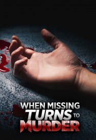 Watch free When Missing Turns to Murder movies online - MoviesJoy