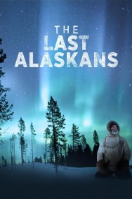 Stream The Last Alaskans in Full HD for Free on MoviesJoy