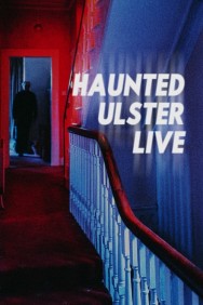 Watch Free Movies  Haunted Ulster Live Full HD Online | M4uHD