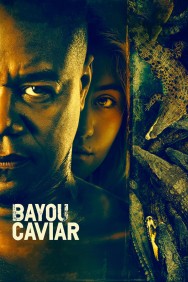 Watch free Bayou Caviar movies online on on MoviesJoy Alternatives site