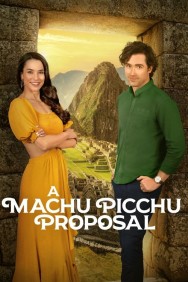 A Machu Picchu Proposal Watch Free A Machu Picchu Proposal Movies Full HD Online
