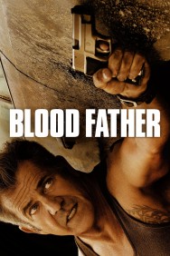 Stream Blood Father in Full HD for Free on MoviesJoy