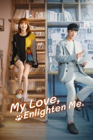 Stream My Love, Enlighten Me in Full HD for Free on MoviesJoy