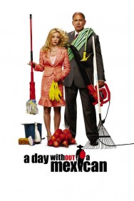 Watch Free A Day Without a Mexican Movies Full HD Online on MovieJoy