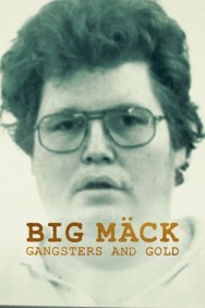 Watch Free Big Mäck: Gangsters and Gold Movies Full HD Online on MovieJoy