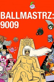 Watch free Ballmastrz: 9009 movies online on on MoviesJoy Alternatives site