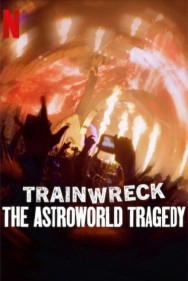 Stream Trainwreck: The Astroworld Tragedy Movies in HD Free on MoviesJoy