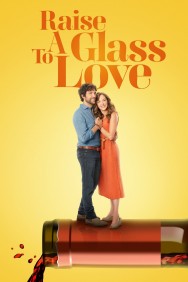 Watch Free Raise a Glass to Love Movies HD Online FMovies Alternatives site