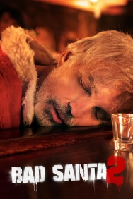 Stream Bad Santa 2 in Full HD for Free on MoviesJoy