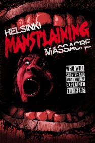 Watch Free Helsinki Mansplaining Massacre Movies HD Online FMovies Alternatives site