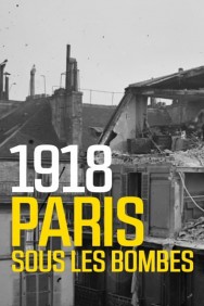 Watch free 1918 Paris sous les bombes movies online on on MoviesJoy Alternatives site