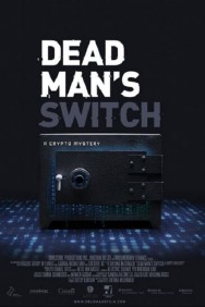 Watch Free Dead Man's Switch: A Crypto Mystery Movies Full HD Online on MovieJoy