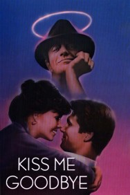 Stream Kiss Me Goodbye Movies in HD Free on MoviesJoy