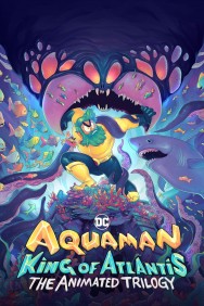 Stream Aquaman: King of Atlantis Movies in HD Free on MoviesJoy