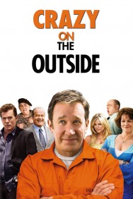 Stream Crazy on the Outside Movies in HD Free on MoviesJoy