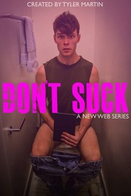 Watch Don't Suck Movies For Free Online | Twinship