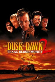 Stream From Dusk Till Dawn 2: Texas Blood Money in Full HD for Free on MoviesJoy