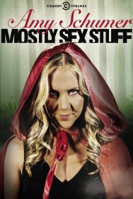 Watch Free Amy Schumer: Mostly Sex Stuff Movies HD Online FMovies Alternatives site