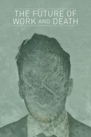 Watch free The Future of Work and Death movies online on on MoviesJoy Alternatives site